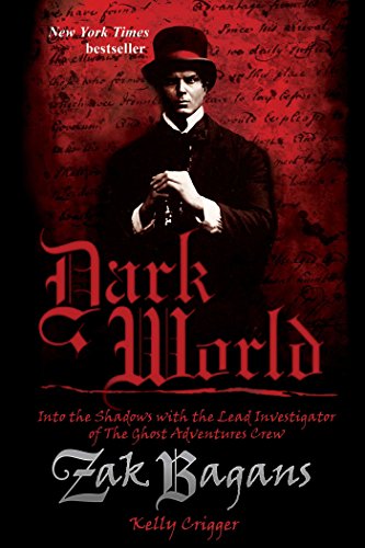 Beispielbild fr Dark World : Into the Shadows with the Lead Investigator of the Ghost Adventures Crew zum Verkauf von Better World Books