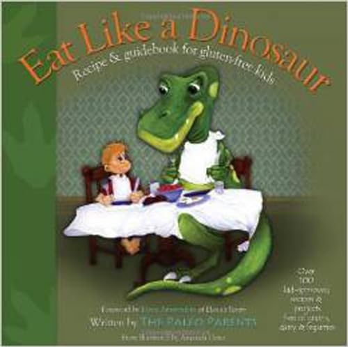 Beispielbild fr Eat Like a Dinosaur: Recipe & Guidebook for Gluten-Free Kids zum Verkauf von WorldofBooks