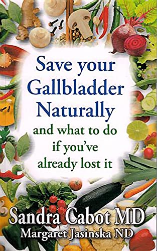 9781936609161: Save your gallbladder naturally: And What to Do If You've Already Lost it