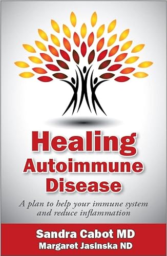Stock image for Healing Autoimmune Disease: A Plan to Help Your Immune System and Reduce Inflammation for sale by Books Unplugged