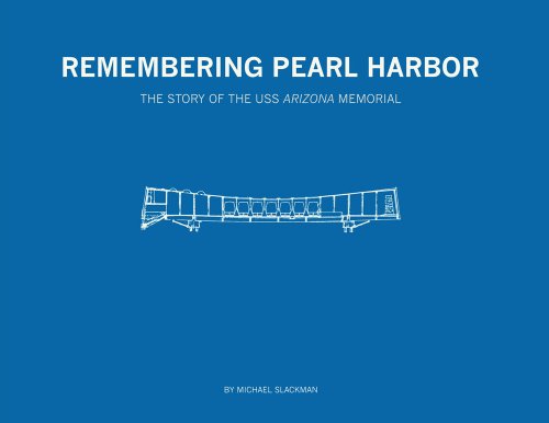 Beispielbild fr Remembering Pearl Harbor: The Story of the USS Arizona Memorial zum Verkauf von HPB Inc.