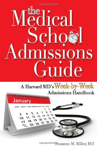 Stock image for The Medical School Admissions Guide: A Harvard MD's Week-By-Week Admissions Handbook for sale by Wonder Book