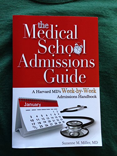 Imagen de archivo de The Medical School Admissons Guide : A Harvard MD's Week-By-Week Admissions Handbook, 2nd Edition a la venta por Better World Books: West