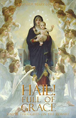 Beispielbild fr Hail Full of Grace Simple Thoughts on the Rosary zum Verkauf von PBShop.store US