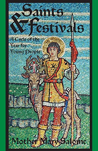 Imagen de archivo de Saints and Festivals: A Cycle of the Year for Young People a la venta por GF Books, Inc.