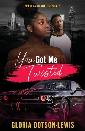 Imagen de archivo de You Got Me Twisted (Wahida Clark Presents YA) (Wahida Clark Presents a Young Adult Novel) a la venta por SecondSale