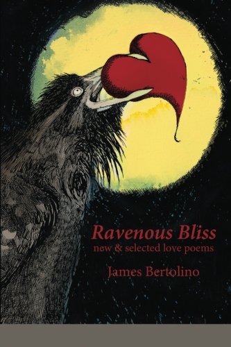 Stock image for Ravenous Bliss: new & selected love poems for sale by Magus Books Seattle