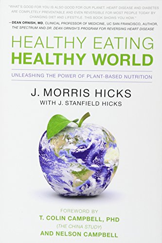 Beispielbild fr Healthy Eating, Healthy World : Unleashing the Power of Plant-Based Nutrition zum Verkauf von Better World Books