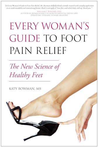 Beispielbild fr Every Woman's Guide to Foot Pain Relief: The New Science of Healthy Feet zum Verkauf von Wonder Book