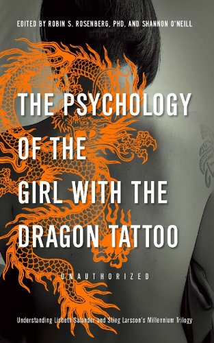 Beispielbild fr The Psychology of the Girl with the Dragon Tattoo: Understanding Lisbeth Salander and Stieg Larsson's Millennium Trilogy (Smart Pop) zum Verkauf von London Bridge Books