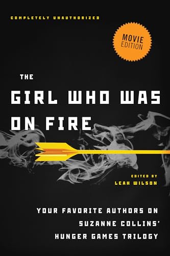 Beispielbild fr The Girl Who Was on Fire: Your Favorite Authors on Suzanne Collins' Hunger Games Trilogy zum Verkauf von Wonder Book