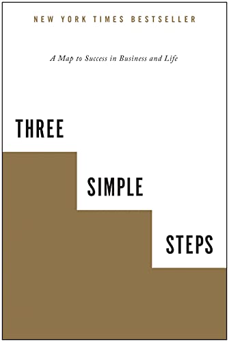 Beispielbild fr Three Simple Steps: A Map to Success in Business and Life zum Verkauf von SecondSale
