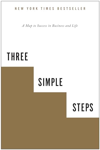 Imagen de archivo de Three Simple Steps: A Map to Success in Business and Life a la venta por SecondSale