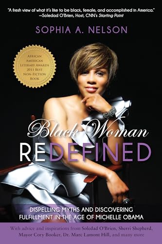 Imagen de archivo de Black Woman Redefined : Dispelling Myths and Discovering Fulfillment in the Age of Michelle Obama a la venta por Better World Books