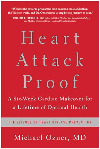 Beispielbild fr Heart Attack Proof : A Six-Week Cardiac Makeover for a Lifetime of Optimal Health zum Verkauf von Better World Books