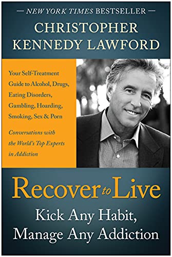 Stock image for Recover to Live: Kick Any Habit, Manage Any Addiction: Your Self-Treatment Guide to Alcohol, Drugs, Eating Disorders, Gambling, Hoarding, Smoking, Sex, and Porn for sale by Windy City Books