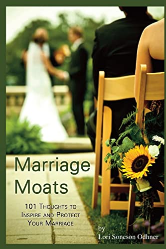 Stock image for Marriage Moats: 101 Thoughts to Inspire and Protect Your Marriage for sale by ThriftBooks-Dallas