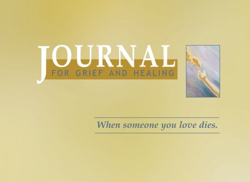 Beispielbild fr Journal for Grief and Healing: When Someone You Love Dies zum Verkauf von Wonder Book