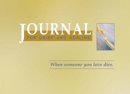 Stock image for Journal for Grief and Healing: When Someone You Love Dies for sale by Wonder Book