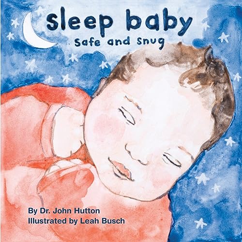 Beispielbild fr Sleep Baby, Safe and Snug (Love Baby Healthy) zum Verkauf von Wonder Book