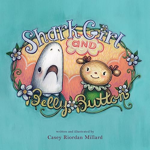 Beispielbild fr Shark Girl and Belly Button zum Verkauf von Better World Books