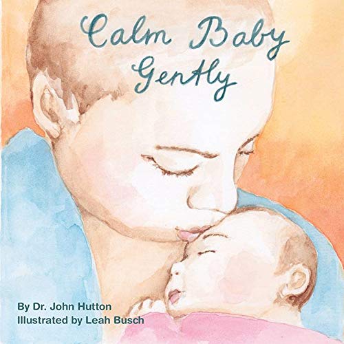 9781936669288: Calm Baby, Gently (Love Baby Healthy)