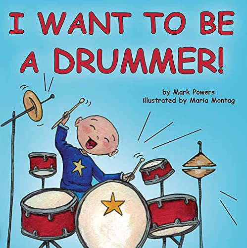 Stock image for I Want to Be a Drummer! for sale by SecondSale