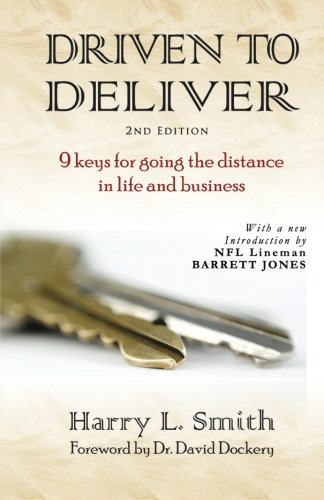 Beispielbild fr Driven to Deliver, 2nd Edition: 9 Keys for Going the Distance in Life and Business zum Verkauf von Better World Books