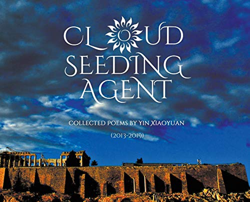 Beispielbild fr Cloud Seeding Agent: Collected Poems (2013-2019) zum Verkauf von Books From California