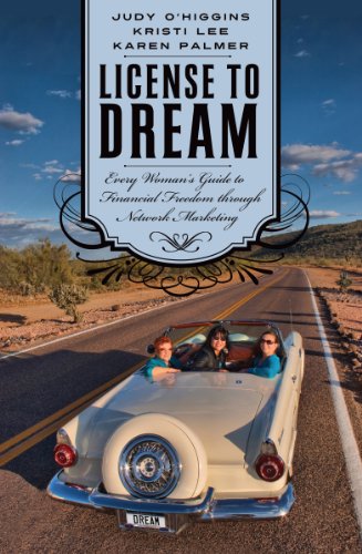 Beispielbild fr License to Dream: Every Woman's Guide to Financial Freedom through Network Marketing zum Verkauf von ThriftBooks-Atlanta