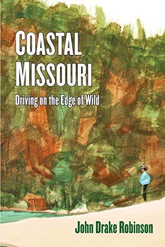 9781936688722: Coastal Missouri: Driving on the Edge of Wild
