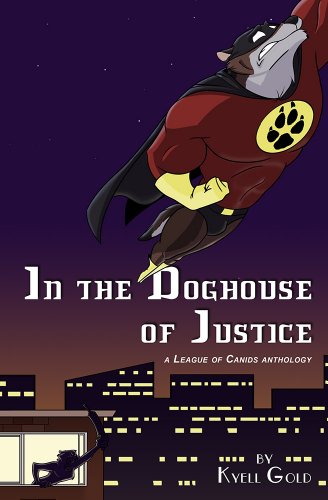 In the Doghouse of Justice (9781936689125) by Gold, Kyell