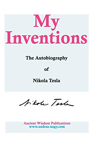 Beispielbild fr My Inventions: The Autobiography of Nikola Tesla zum Verkauf von medimops