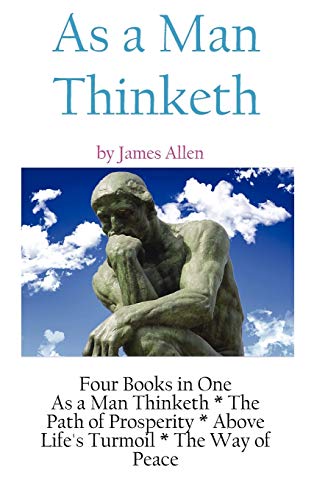 As A Man Thinketh: a Literary Collection of James Allen (9781936690374) by Allen, Associate Professor Of Philosophy James