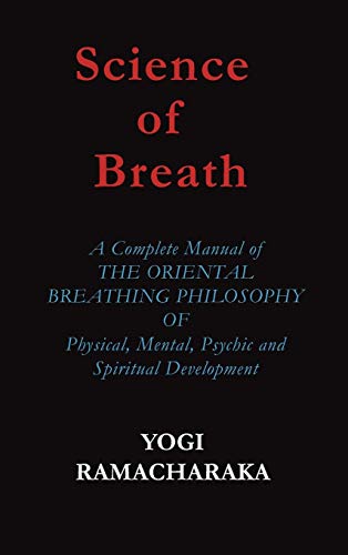 Science of Breath (9781936690619) by Ramacharaka, Yogi