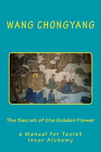 The Secret of the Golden Flower: a Manual for Taoist Inner Alchemy (9781936690930) by Chongyang, Wang