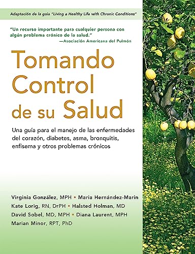 Stock image for Tomando control de su salud: Una gua para el manejo de las enfermedades del coraz n, diabetes, asma, bronquitis, enfisema y otros problemas cr nicos (Spanish Edition) for sale by HPB-Red