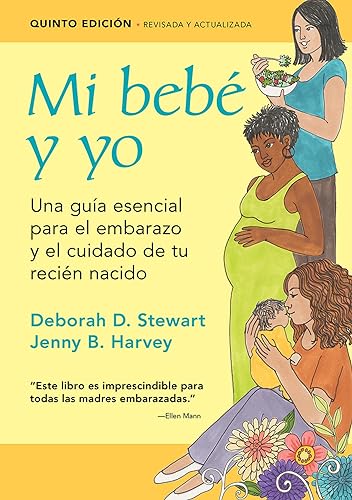 Stock image for Mi Beb y Yo : Una Gua Esencial para el Embarazo y el Cuidado de Tu Recin Nacido for sale by Better World Books