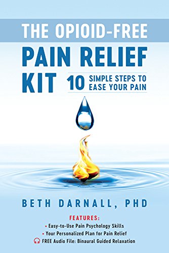 Imagen de archivo de The Opioid-Free Pain Relief Kit: 10 Simple Steps to Ease Your Pain a la venta por BooksRun