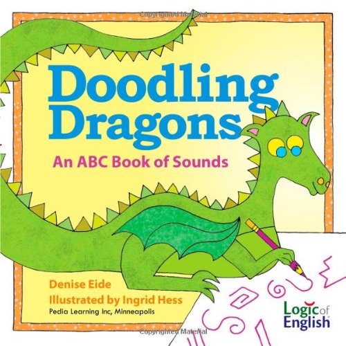 Beispielbild fr Doodling Dragons: An ABC Book of Sounds zum Verkauf von Books of the Smoky Mountains