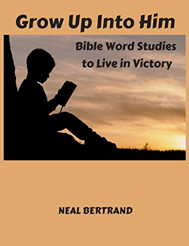 Imagen de archivo de Grow Up Into Him: Bible Word Studies to Live in Victory a la venta por ThriftBooks-Dallas