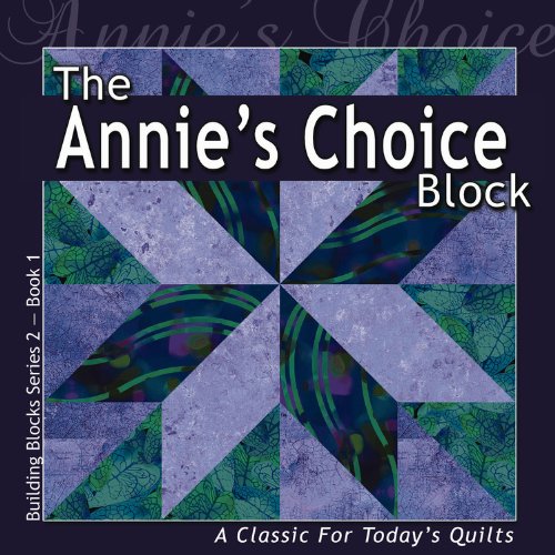 Imagen de archivo de Annie's Choice Block: A Classic For Today's Quilt (Building Block Series 2) a la venta por BargainBookStores