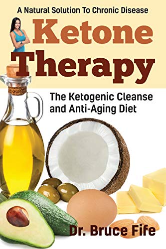 Imagen de archivo de Ketone Therapy: The Ketogenic Cleanse and Anti-Aging Diet a la venta por Half Price Books Inc.