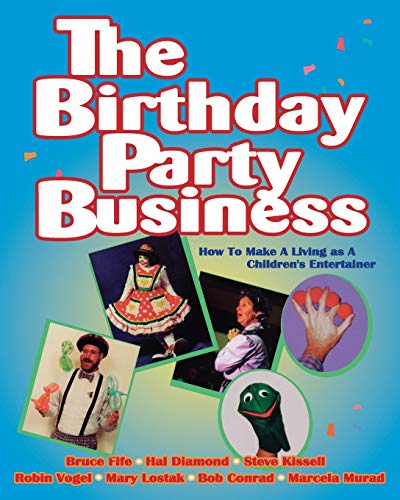 Stock image for The Birthday Party Business: How to Make A Living as A Children's Entertainer for sale by Lucky's Textbooks