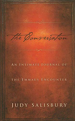 Beispielbild fr The Conversation : An Intimate Journal of the Emmaus Encounter zum Verkauf von Better World Books