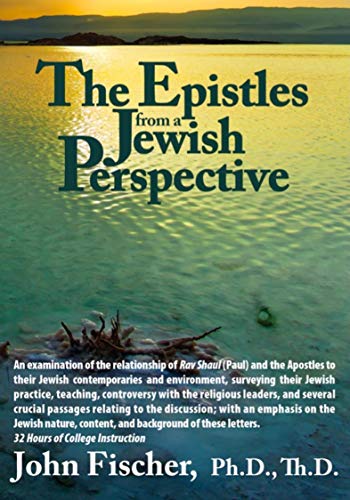 The Epistles from a Jewish Perspective (9781936716258) by Fischer, John