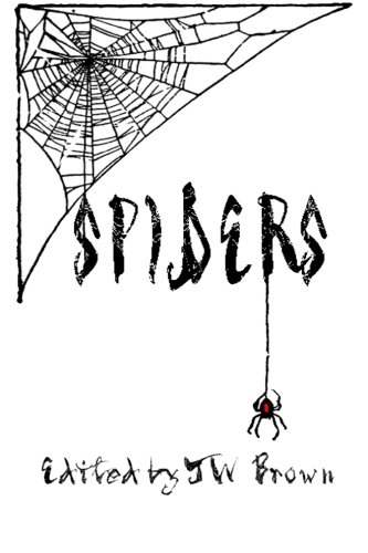 Spiders (9781936730643) by Gray, Wesley Dylan; Morgan, Christine; Friday, Wednesday Lee; Johnesee, Jaime; Carrol-Bradd, Shenoa; Dunham, T Fox; Greer, James; Keaton, David...