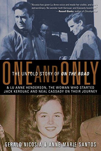 Imagen de archivo de One and Only: The Untold Story of on the Road and Lu Anne Henderson, the Woman Who Started Jack Kerouac and Neal Cassady on Their Jo a la venta por ThriftBooks-Atlanta