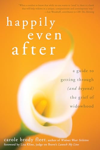 Stock image for Happily Even After: A Guide to Getting Through (and Beyond) the Grief of Widowhood for sale by BooksRun