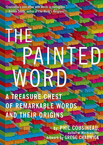 Imagen de archivo de Painted Word: A Treasure Chest of Remarkable Words and Their Origins a la venta por Red's Corner LLC